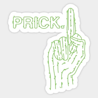 Prick! (but green) Sticker